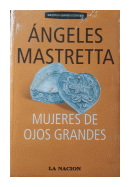 Mujeres de ojos grandes de  Angeles Mastretta