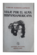 Viaje por el alma hispanoamericana de  Carlos Alberto Loprete