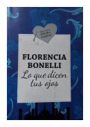 Lo que dicen tus ojos de  Florencia Bonelli
