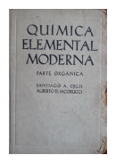 Quimica elemental moderna: Parte Organica de  Santiago A. Celsi - Alberto D. Iacobucci