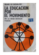 La educación por el movimiento en la edad escolar de  Jean Le Boulch
