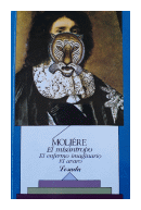 El misantropo - El enfermo imaginario - El avaro de  Jean-Baptiste Poquelin (Molière)