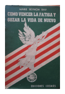 Como vencer la fatiga y gozar la vida de nuevo de  Marie Beynon Ray