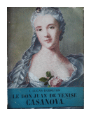 Le Don Juan de Venise Casanova de  J. Lucas Dubreton
