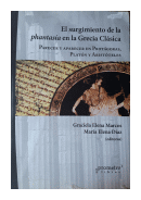 El surgimiento de la phantasia en la Grecia clasica de  Graciela Elena Marcos - Mara Elena Daz
