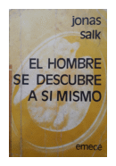 El hombre se descubre a si mismo de  Jonas Salk