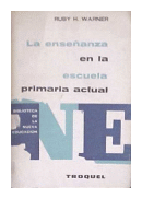 La enseanza en la escuela primaria actual de  Ruby H. Warner