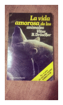 La vida amorosa de los animales de  Vitus B. Drscher