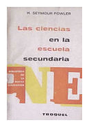 Las ciencias en la escuela secundaria de  H. Seymour Fowler