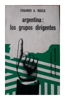 Argentina: Los grupos dirigentes de  Eduardo A. Rocca