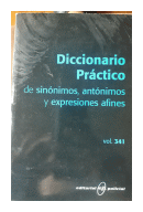Diccionario Practico de sinonimos, antonimos y expresiones afines de  Autores - Varios