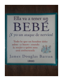 Ella va a tener un bebe Y yo un ataque de nervios! de  James Douglas Barron