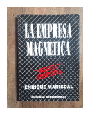 La empresa magnetica de  Enrique Mariscal