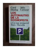 Los autonautas de la cosmopista de  Carol Dunlop - Julio Cortazar