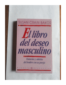 El libro del deseo masculino de  Susan Crain Bakos
