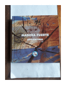 Madera fuerte Argentina - En su cumpleaos N 200 de  _