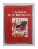 El monstruo de las frambuesas de  Mario Mendez