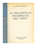 El desarrollo psicosocial del nio de  Irene M. Josselyn