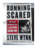 Running Scared: The Life and Treacherous Times of Las Vegas Casino King Steve Wynn de  John L. Smith