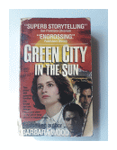 Green city in the sun de  Barbara Wood