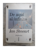 De aqui al infinito - Las matematicas de hoy de  Ian Stewart