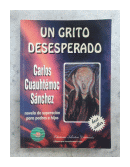 Un grito desesperado de  Carlos Cuauhtémoc Sánchez