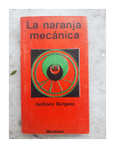 La naranja mecanica de  Anthony Burgess