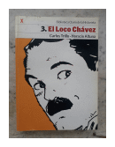 3. El loco Chavez de  Carlos Trillo - Horacio Altuna