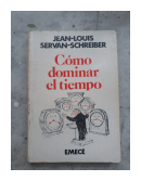 Como dominar el tiempo de  Jean-Louis Servan-Schreiber