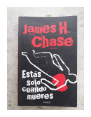 Estas solo cuando mueres de  James Hadley Chase