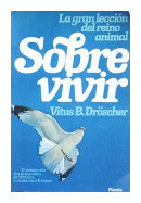 Sobrevivir - La gran leccion del reino animal de  Vitus B. Droscher