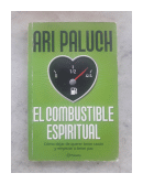 El combustible espiritual de  Ari Paluch