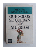 Que solos se quedan los muertos de  Mempo Giardinelli