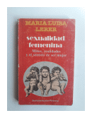 Sexualidad Femenina - Mitos, realidades y el sentido de ser mujer de  Maria Luisa Lerer