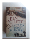 La caida de los gigantes de  Ken Follett