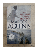 Las aventuras del joven Trotsky de  Marcos Aguinis
