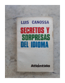 Secretos y sorpresas del idioma de  Luis Canossa