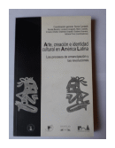 Arte, creacion e identidad cultural en America Latina - (Incluye CD) de  Autores - Varios