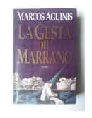 La gesta del marrano de  Marcos Aguinis