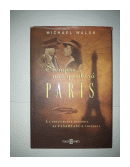 Siempre nos quedara Paris de  Michael Walsh