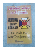 Estudios sobre la alquimia - La ciencia de la Auto-transformacion de  Saint Germain