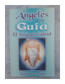 Angeles de la Guia - El Arcangel Gabriel de  Elizabeth Clare Prophet