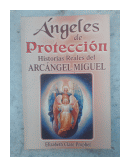 Angeles de Proteccion - Historias reales del Arcangel Miguel de  Elizabeth Clare Prophet