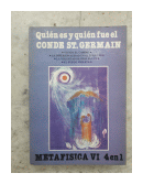 Quien es y quien fue el Conde St. Germain - VI de  Metafisica VI - 4 en 1