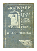 Graustark: The story of a love behind a throne de  George Barr Mc Cutcheon
