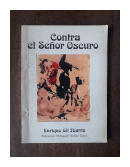 Contra el Seor Oscuro de  Enrique Gil Ibarra