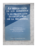 La revolucion de los alimentos y la proyeccion internacional de la argentina de  _