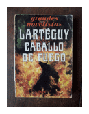 Caballo de fuego de  Jean Lartguy