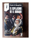 El espejismo de el dorado de  Frank G. Slaughter