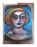 Expresionismo - Una revolucion artistica alemana de  Dietmar Elger